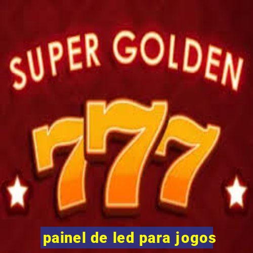 painel de led para jogos